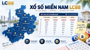 Xổ Số Miền Nam LC88 – Cách Chơi & Đọc Kết Quả XSMN